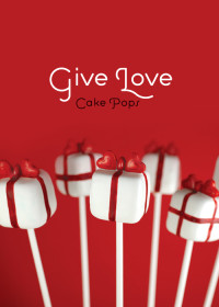 Give Love Cake Pops From  bakerella.com | Valentines Day Ideas